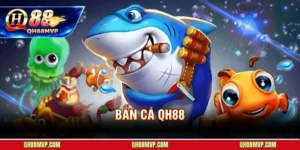 Bắn Cá QH88 | Game 3D Đổi Thưởng - Boss x5.000 Minh Bạch