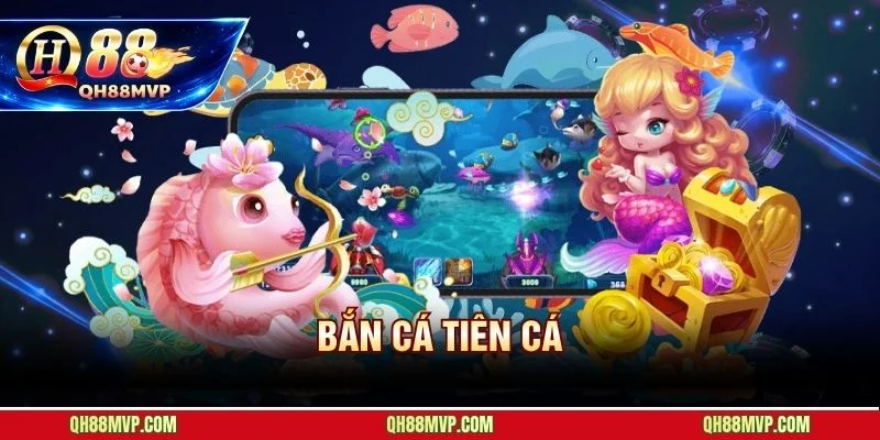 Bắn Cá Tiên Cá QH88 - Hệ Số x1000 Và Chiến Thuật Săn Boss