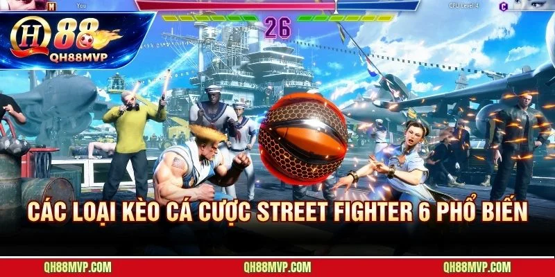 Street Fighter 6 với kèo Match Winner và Exact Score đáp ứng mọi chiến lược đặt cược