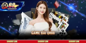 Game Bài QH88 | Sảnh 3D Đỉnh Cao Cho Người Yêu Bài Dân Gian