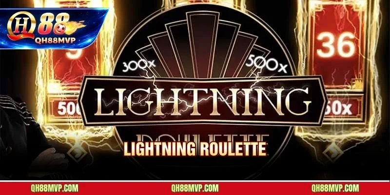 Lightning Roulette QH88 - Chiến Thuật Săn Jackpot 500x