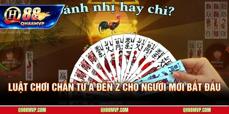 Luật bài chắn từ phát bài đến điều kiện ù hợp lệ