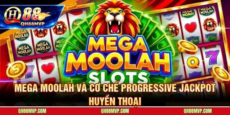 Qh88 cung cấp Mega Moolah với ưu đãi nạp đầu hấp dẫn