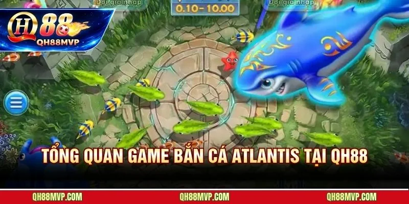 Bắn cá Atlantis QH88 hé lộ hành trình 5 tầng thủy quái với kho báu chờ chinh phục