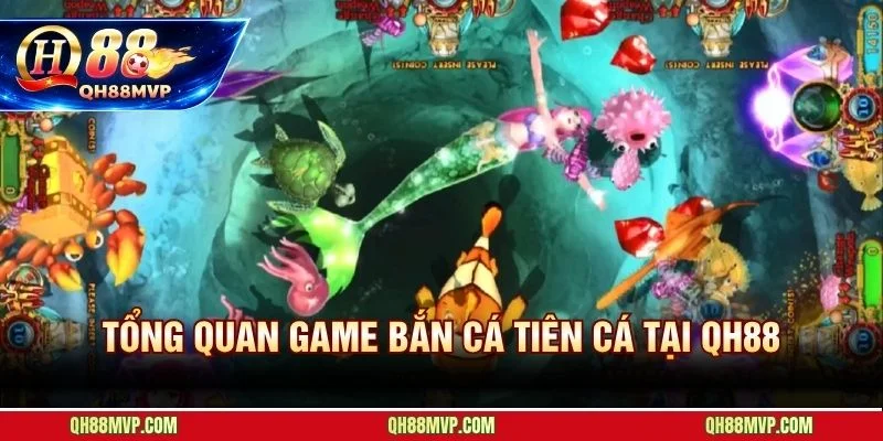 Bắn cá Tiên Cá JILI trên QH88 với đồ họa 2.5D thần thoại đại dương