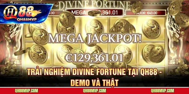 QH88 hỗ trợ chơi Divine Fortune miễn phí lẫn Jackpot thật