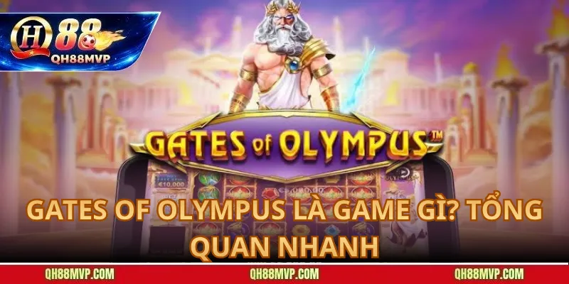 Gates of Olympus Là Game Gì? Tổng Quan Nhanh